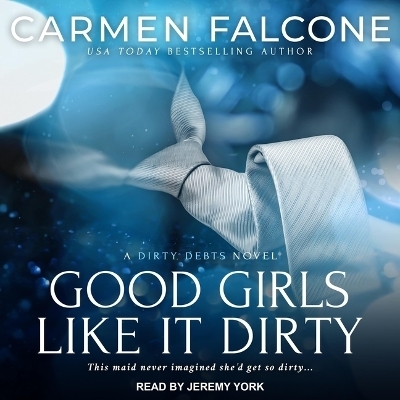 Good Girls Like It Dirty - Carmen Falcone