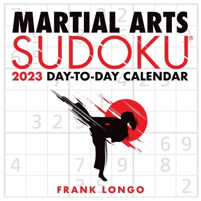 Martial Arts Sudoku 2023 Day-to-Day Calendar - Frank Longo