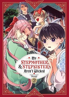 My Stepmother and Stepsisters Aren't Wicked Vol. 2 -  Otsuji