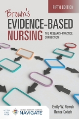 Brown's Evidence-Based Nursing: the Research-Practice Connection - Nowak, Emily W.; Colsch, Renee