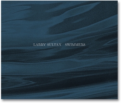 Swimmers - Larry Sultan