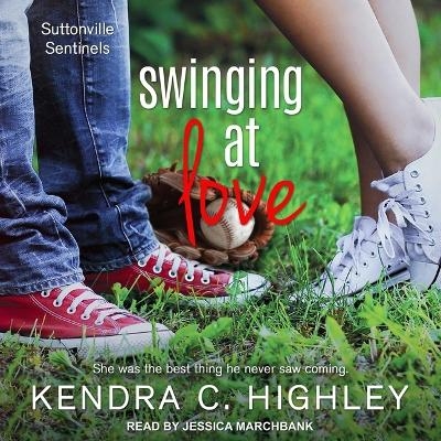 Swinging at Love - Kendra C Highley