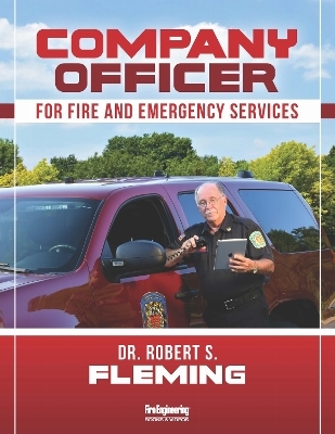Company Officer for Fire and Emergency Services - Robert S. Fleming