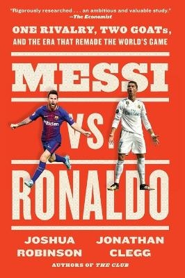 Messi vs. Ronaldo - Jonathan Clegg, Joshua Robinson