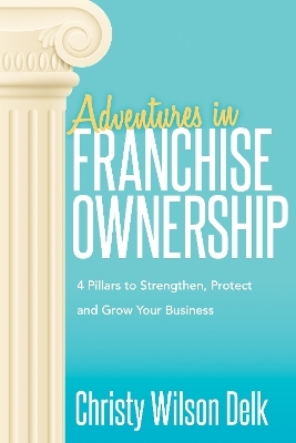 Adventures in Franchise Ownership - Christy Wilson Delk