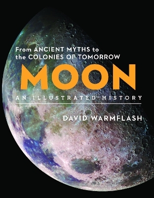 Moon:An Illustrated History - David Warmflash