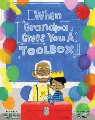 When Grandpa Gives You a Toolbox - Jamie Deenihan L.B.