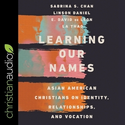 Learning Our Names - La Thao, Sabrina S Chan, Linson Daniel