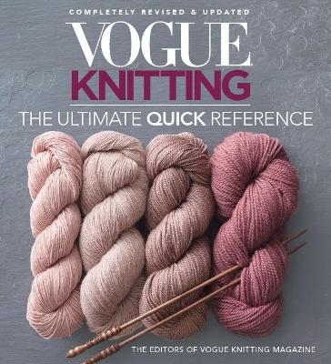 Vogue Knitting: The Ultimate Quick Reference - 