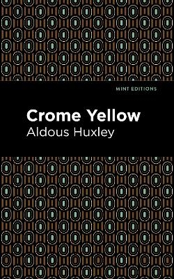Crome Yellow - Aldous Huxley