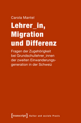 Lehrer_in, Migration und Differenz -  Carola Mantel