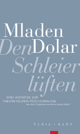 Den Schleier l&uuml;ften - Mladen Dolar