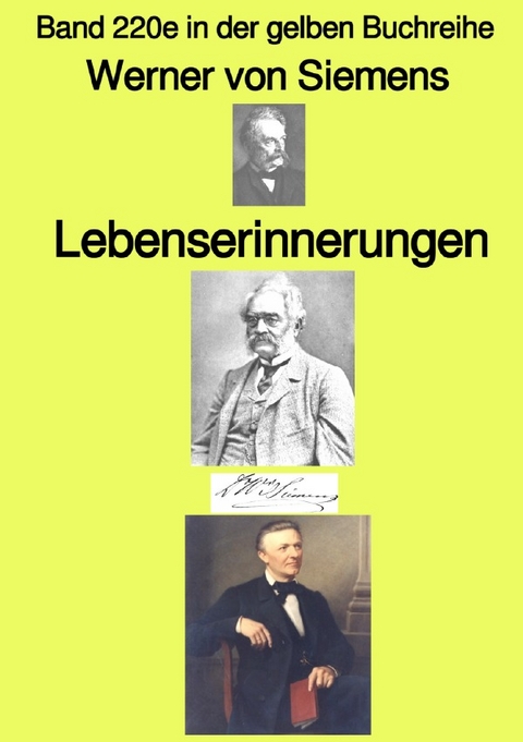 gelbe Buchreihe / Lebenserinnerungen &ndash; Band 220e in der gelben Buchreihe &ndash; Farbe &ndash; bei J&uuml;rgen Ruszkowski - Werner von Siemens