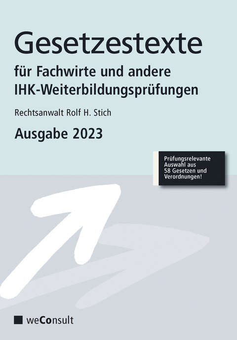 Gesetzestexte f&uuml;r Fachwirte Ausgabe 2023 - Rechtsanwalt Rolf H. Stich