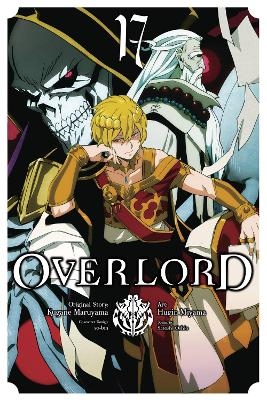 Overlord, Vol. 17 (manga) - Andrew Cunningham, Carolina Hdz, Hugin Miyama, Kugane Maruyama, Satoshi Oshio