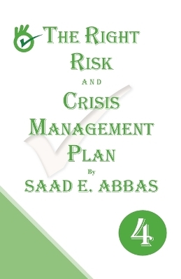 The Right Risk and Crisis Management Plan - Saad E Abbas