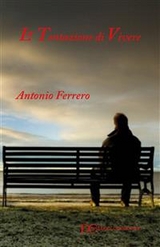 La tentazione di vivere - Antonio Ferrero