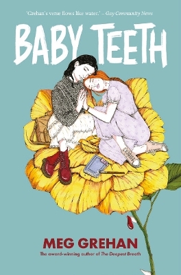 Baby Teeth &ndash; "Gloriously queer" (Kirkus starred review) - Megan Grehan