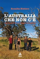 L&rsquo;Australia che non c&rsquo;&egrave; - Rosalba Nattero