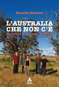 L&rsquo;Australia che non c&rsquo;&egrave; - Rosalba Nattero