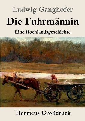 Die Fuhrmännin (Großdruck)