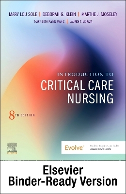 Introduction to Critical Care Nursing - Binder Ready - Mary Lou Sole, Deborah Goldenberg Klein, Marthe J Moseley