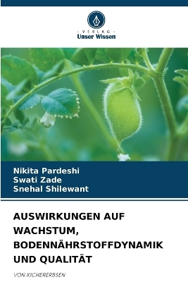 Auswirkungen Auf Wachstum, Bodenn&auml;hrstoffdynamik Und Qualit&auml;t - Nikita Pardeshi, Swati Zade, Snehal Shilewant