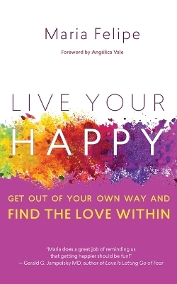 Live Your Happy - Maria Felipe