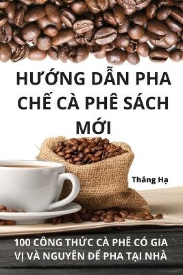 HƯỚng DẪn Pha ChẾ CÀ Phê Sách MỚi -  Thắng Hạ