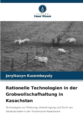 Rationelle Technologien in der Grobwollschafhaltung in Kasachstan - Jarylkasyn Kuzembayuly
