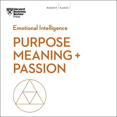 Purpose, Meaning, and Passion -  Harvard Business Review