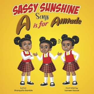 Sassy Sunshine Says A is for Attitude