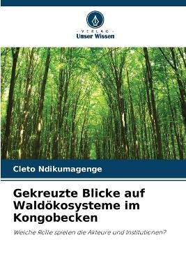 Gekreuzte Blicke auf Waldökosysteme im Kongobecken