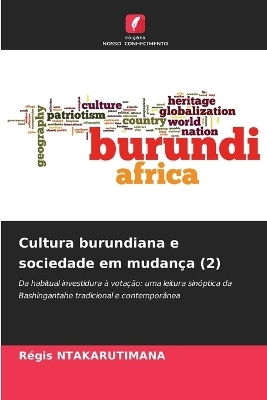 Cultura burundiana e sociedade em mudan&ccedil;a (2) - R&eacute;gis Ntakarutimana