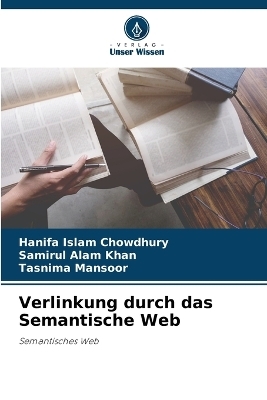 Verlinkung durch das Semantische Web - Hanifa Islam Chowdhury, Samirul Alam Khan, Tasnima Mansoor