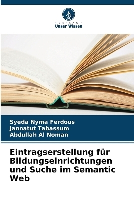 Eintragserstellung f&uuml;r Bildungseinrichtungen und Suche im Semantic Web - Syeda Nyma Ferdous, Jannatut Tabassum, Abdullah Al Noman