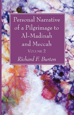 Personal Narrative of a Pilgrimage to Al-Madinah and Meccah, Volume 2