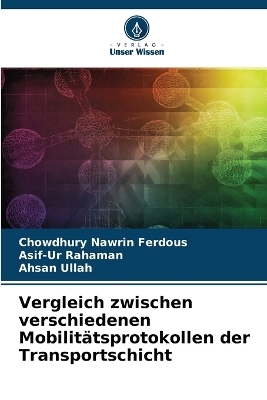 Vergleich zwischen verschiedenen Mobilit&auml;tsprotokollen der Transportschicht - Chowdhury Nawrin Ferdous, Asif-Ur Rahaman, Ahsan Ullah