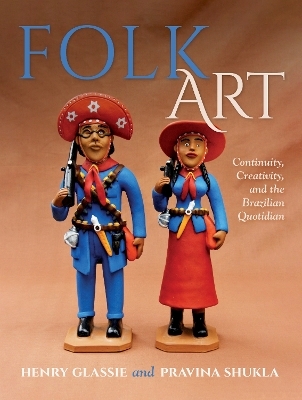Folk Art - Henry Glassie, Pravina Shukla