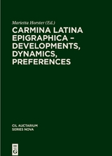 Carmina Latina Epigraphica &ndash; Developments, Dynamics, Preferences - 