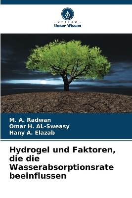 Hydrogel und Faktoren, die die Wasserabsorptionsrate beeinflussen - M a Radwan, Omar H Al-Sweasy, Hany A Elazab