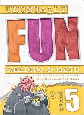 Unusually Fun Reading & Math Workbook, Grade 5 - Chris Schwab, Jennifer B Stith, Hailey Scragg