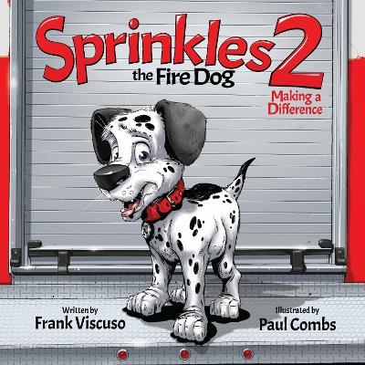 Sprinkles the Fire Dog 2 - Frank Viscuso