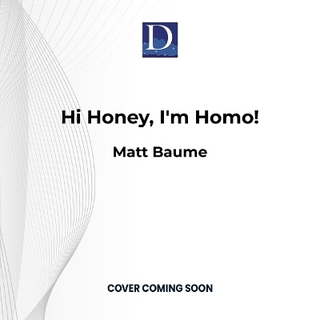 Hi Honey, I'm Homo!