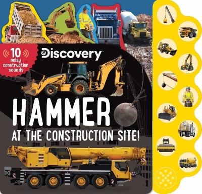 Discovery: Hammer at the Construction Site! - Thea Feldman