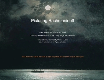 Picturing Rachmaninoff 2023 Interactive Edition - Stephen Cook