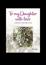 To My Daughter with Love - Exley, H.