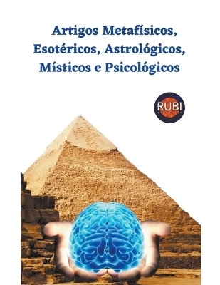 Artigos Metaf&iacute;sicos, Esot&eacute;ricos, Astrol&oacute;gicos, M&iacute;sticos e Psicol&oacute;gicos - Rubi Astr&oacute;logas