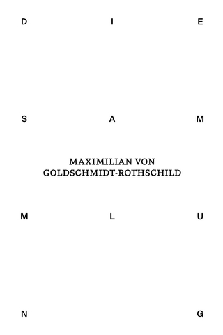 Die Sammlung von Maximilian von Goldschmidt-Rothschild