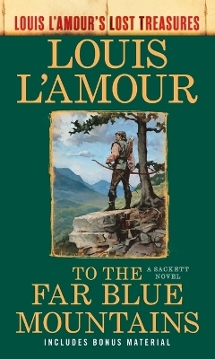 To the Far Blue Mountains (Louis L'Amour's Lost Treasures)